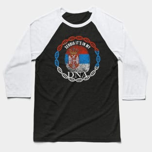 Serbia Its In My DNA - Gift for Serbian From Serbia Baseball T-Shirt